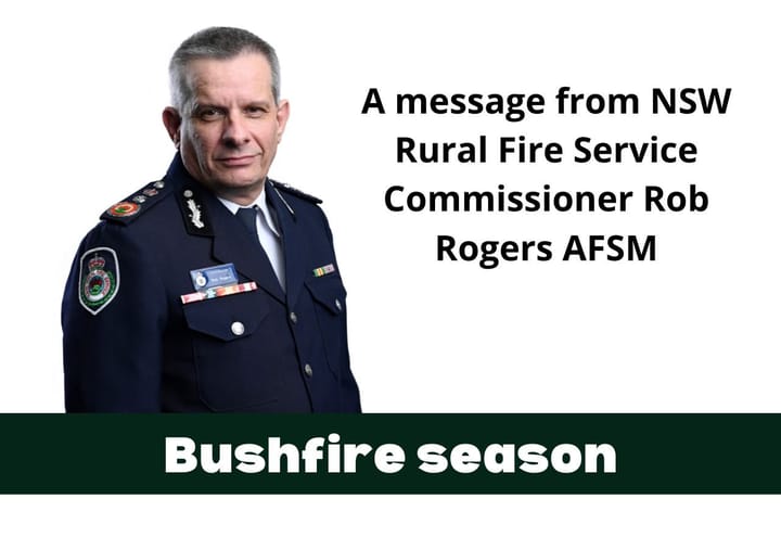 A message from NSW Rural Fire Service Commissioner Rob Rogers, AFSM